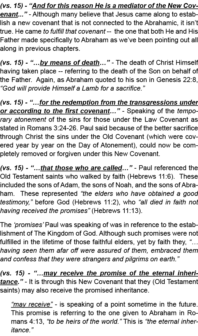 (vs. 15) “And for this reason He is a mediator of the New Covenant...” Although many believe that Jesus came along to...