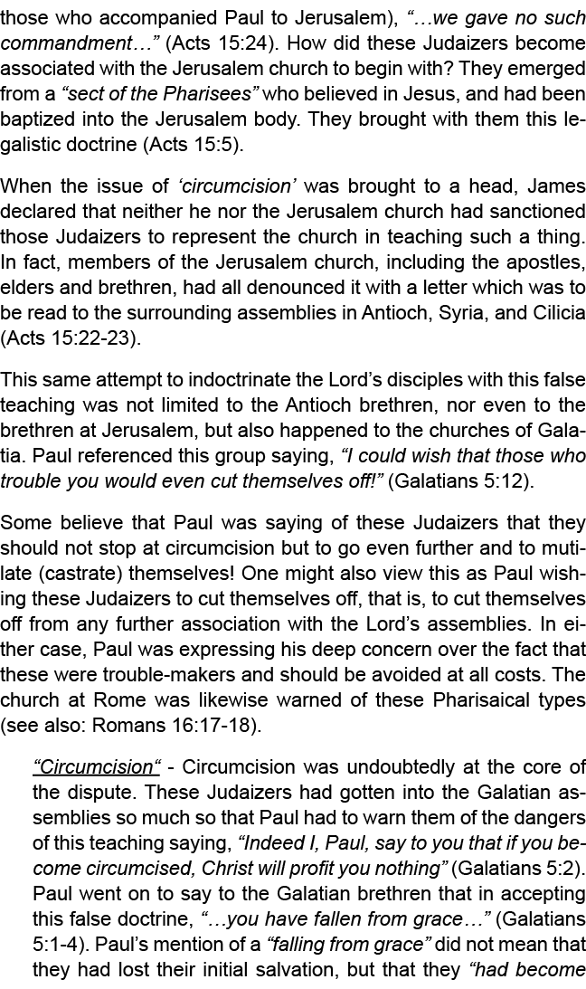 those who accompanied Paul to Jerusalem), “…we gave no such commandment…” (Acts 15:24). How did these Judaizers becom...