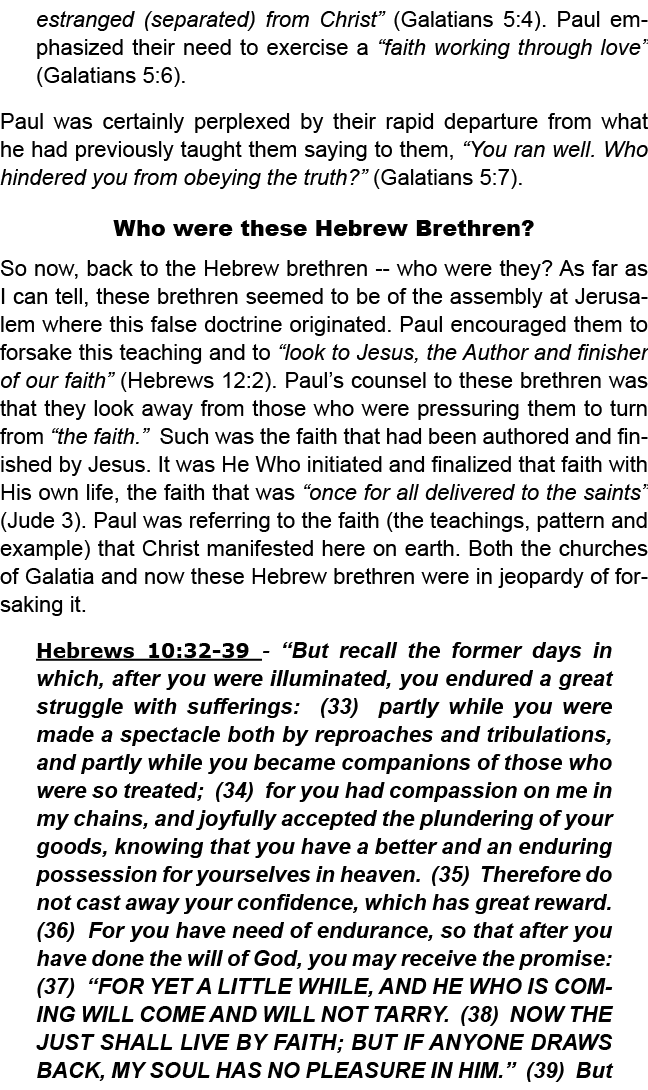 estranged (separated) from Christ” (Galatians 5:4). Paul emphasized their need to exercise a “faith working through l...