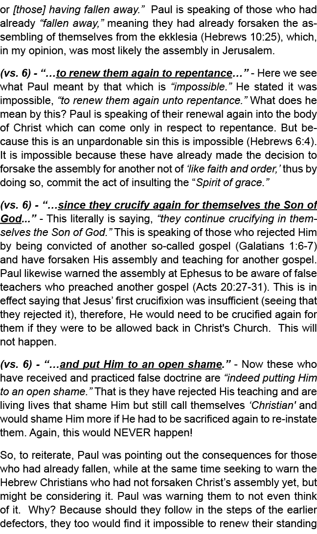 or [those] having fallen away.” Paul is speaking of those who had already “fallen away,” meaning they had already for...