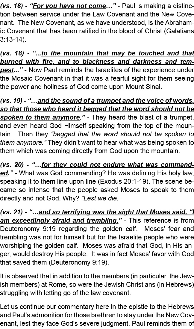 (vs. 18) “For you have not come…” Paul is making a distinction between service under the Law Covenant and the New Cov...