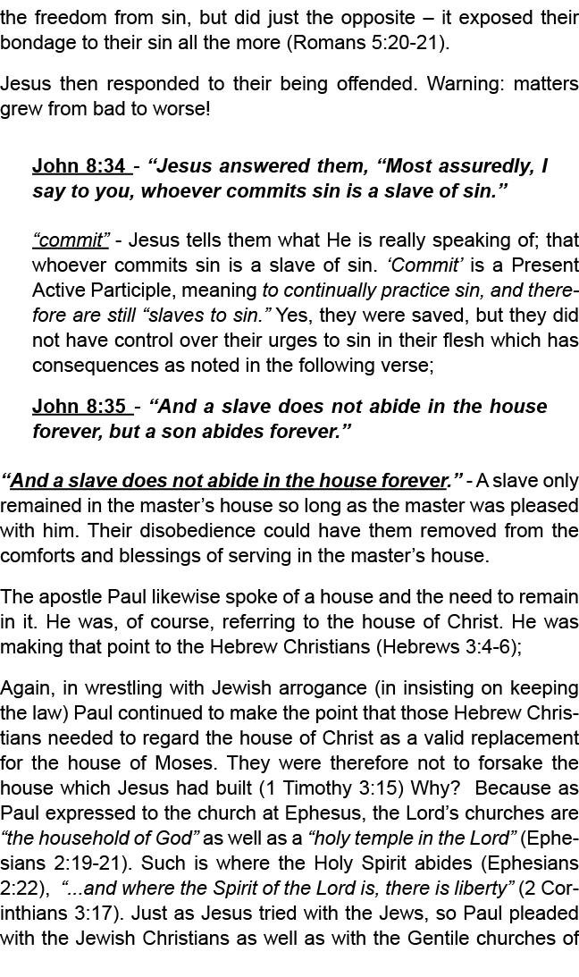 the freedom from sin, but did just the opposite – it exposed their bondage to their sin all the more (Romans 5:20 21)...