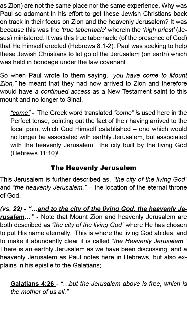 as Zion) are not the same place nor the same experience. Why was Paul so adamant in his effort to get these Jewish Ch...