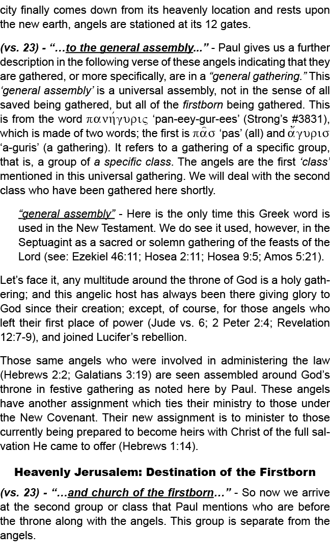 7:9 10). This same picture of multitudes of angelic beings around God’s throne is also given in Revelation 5:11 12. I...