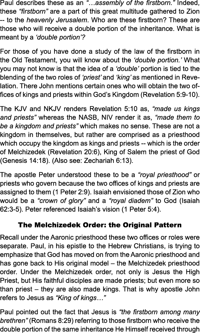 the throne along with the angels. This group is separate from the angels. Paul describes these as an “…assembly of th...