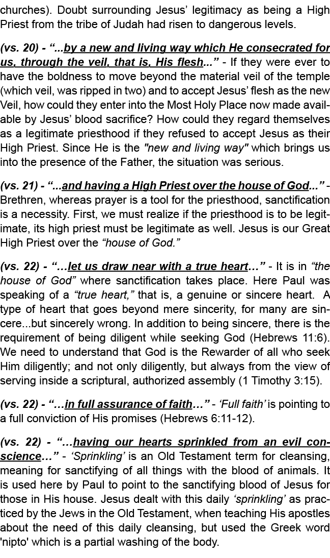 (vs. 19) “Therefore, brethren, having boldness to enter the Holiest by the blood of Jesus...” Paul realized what was ...