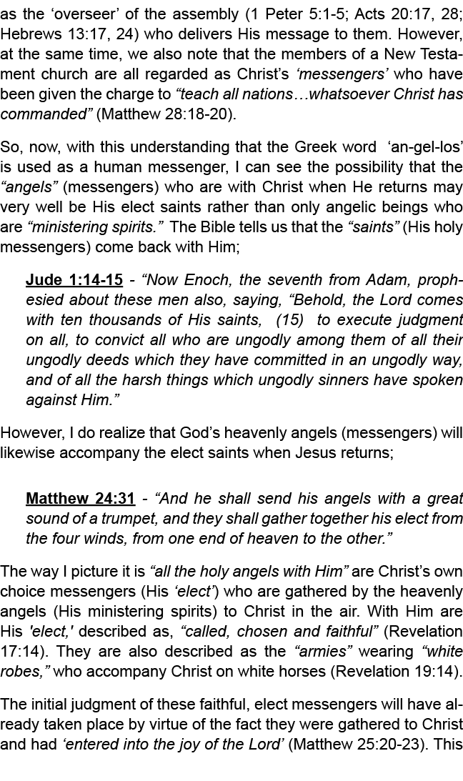as the ‘overseer’ of the assembly (1 Peter 5:1 5; Acts 20:17, 28; Hebrews 13:17, 24) who delivers His message to them...