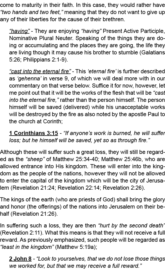 come to maturity in their faith. In this case, they would rather have “two hands and two feet,” meaning that they do ...