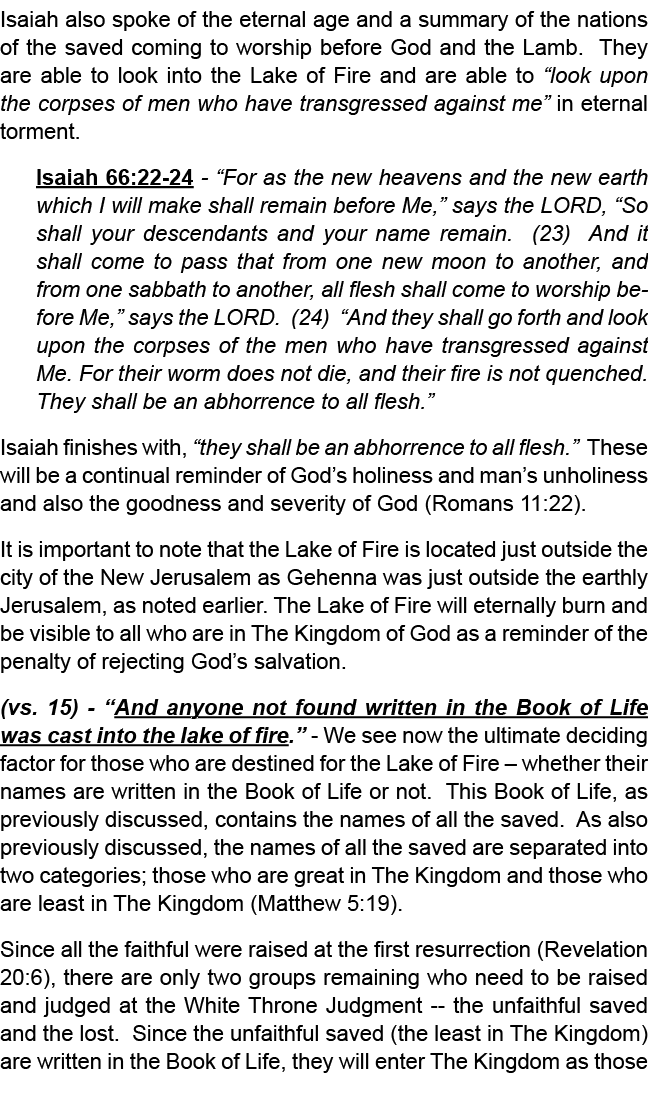 Isaiah also spoke of the eternal age and a summary of the nations of the saved coming to worship before God and the L...