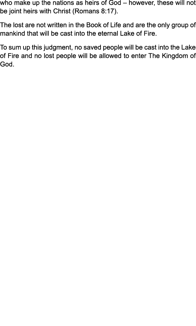 who make up the nations as heirs of God – however, these will not be joint heirs with Christ (Romans 8:17). The lost ...