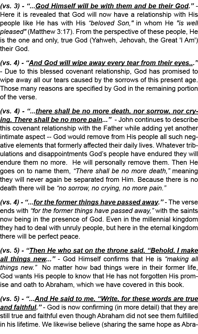 (vs. 3) “...God Himself will be with them and be their God.” Here it is revealed that God will now have a relationshi...