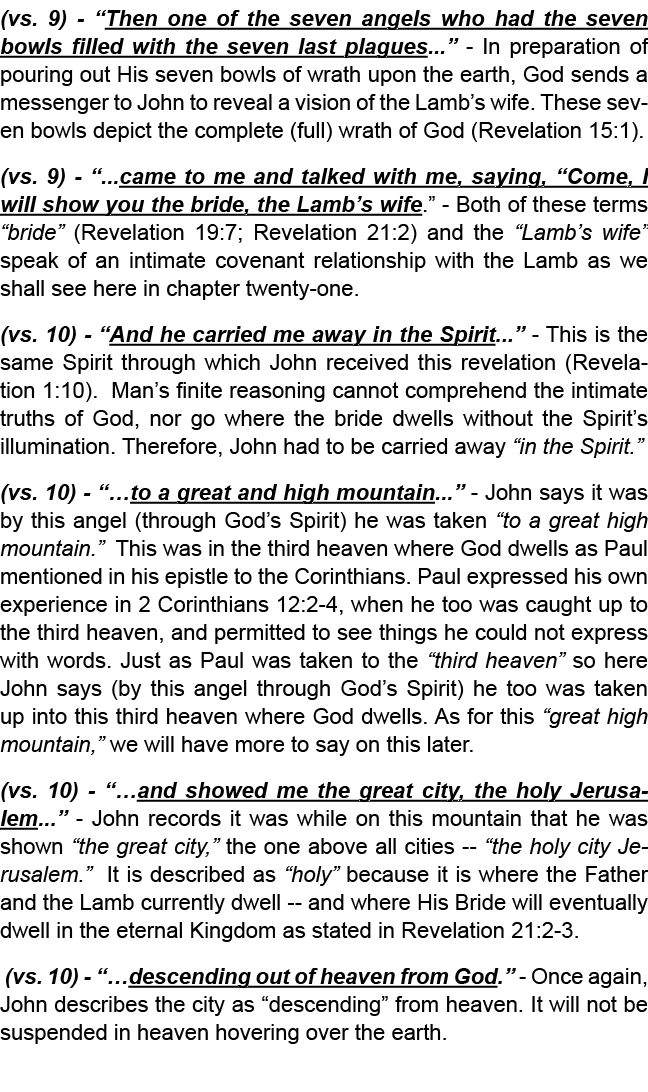 (vs. 9) “Then one of the seven angels who had the seven bowls filled with the seven last plagues...” In preparation o...