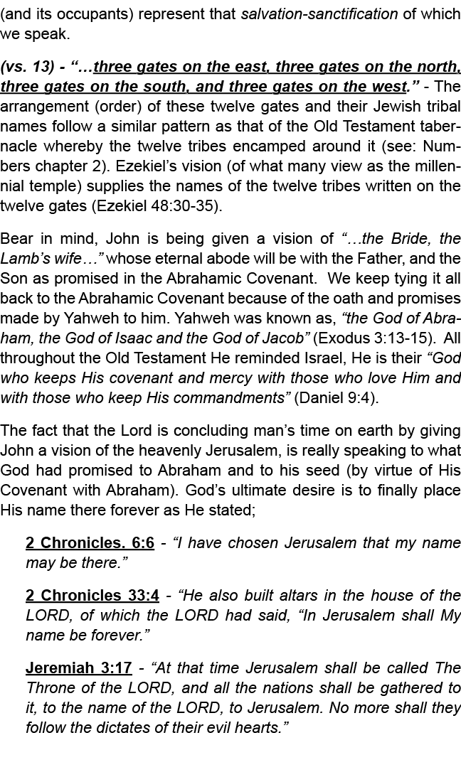 (and its occupants) represent that salvation sanctification of which we speak. (vs. 13) “…three gates on the east, th...
