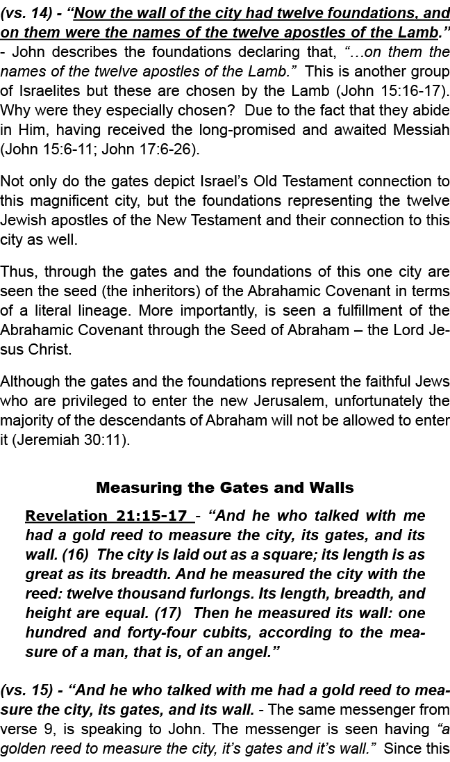 (vs. 14) “Now the wall of the city had twelve foundations, and on them were the names of the twelve apostles of the L...