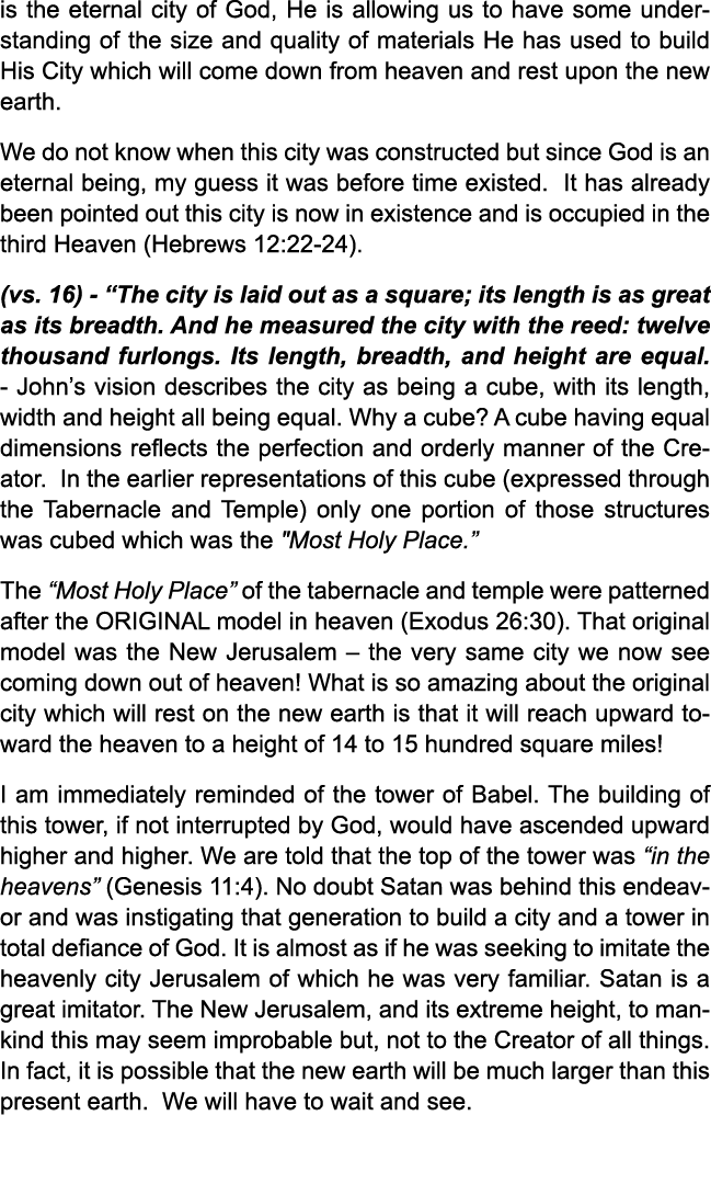 is the eternal city of God, He is allowing us to have some understanding of the size and quality of materials He has ...