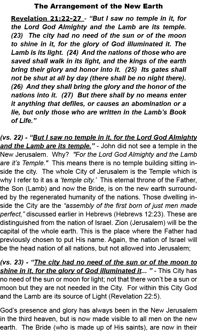 The Arrangement of the New Earth Revelation 21:22 27 “But I saw no temple in it, for the Lord God Almighty and the La...