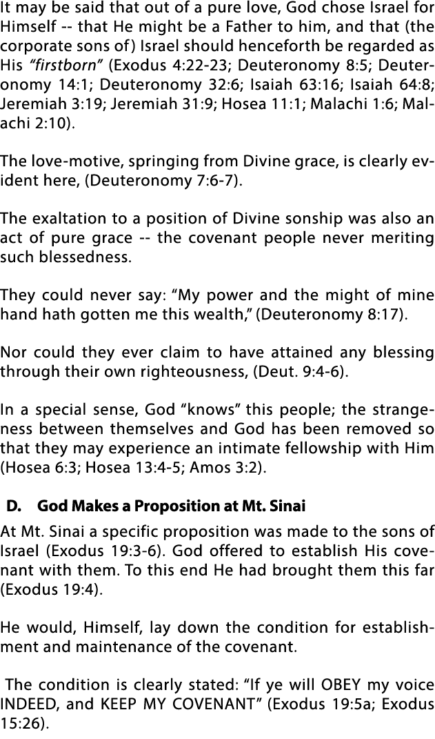 It may be said that out of a pure love, God chose Israel for Himself -- that He might be a Father to him, and that (t   