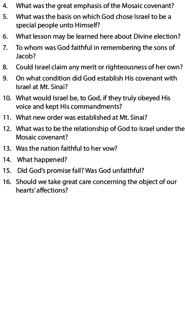 4  What was the great emphasis of the Mosaic covenant  5  What was the basis on which God chose Israel to be a specia   