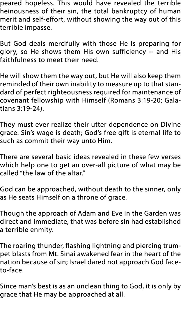peared hopeless  This would have revealed the terrible heinousness of their sin, the total bankruptcy of human merit    