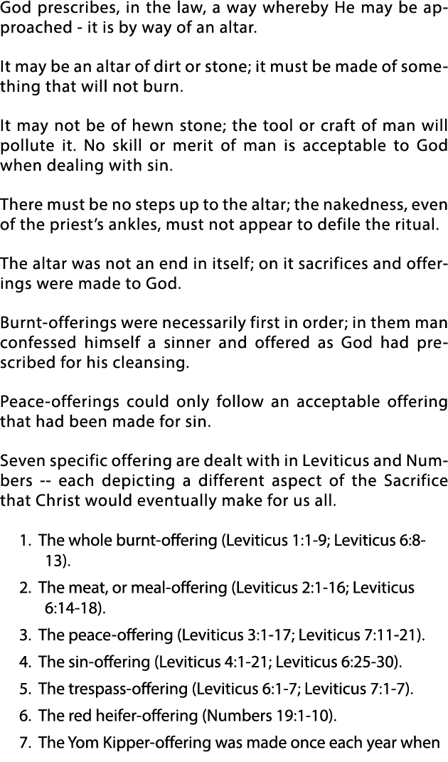 God prescribes, in the law, a way whereby He may be approached - it is by way of an altar  It may be an altar of dirt   