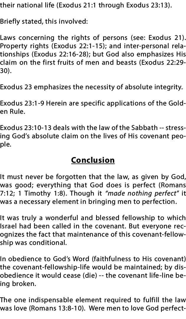 their national life (Exodus 21:1 through Exodus 23:13)  Briefly stated, this involved: Laws concerning the rights of    