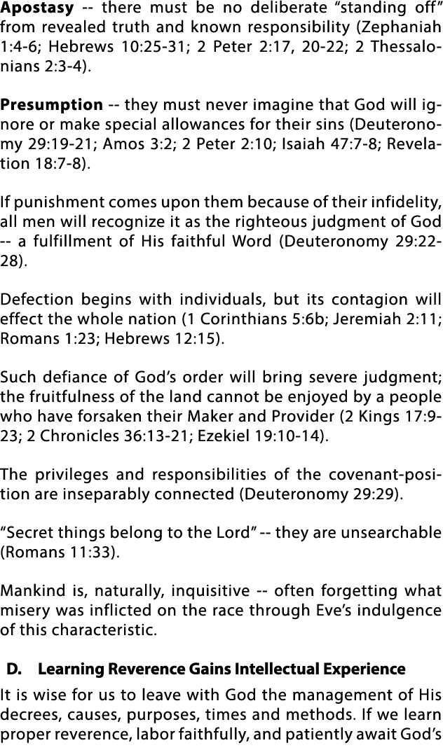 Apostasy -- there must be no deliberate  standing off  from revealed truth and known responsibility (Zephaniah 1:4-6;   