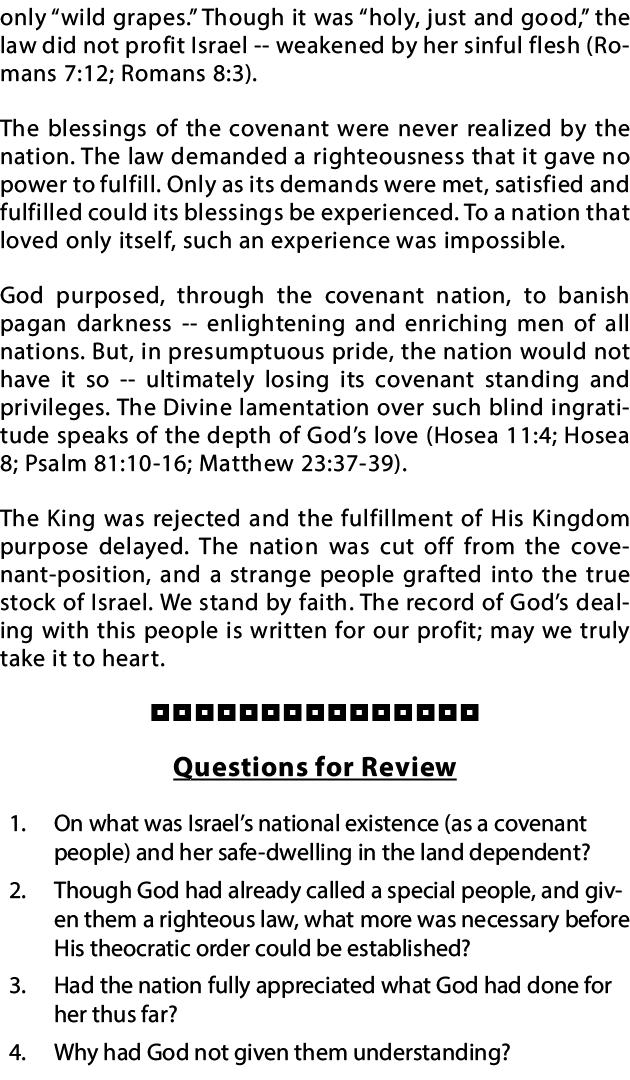 only  wild grapes   Though it was  holy, just and good,  the law did not profit Israel -- weakened by her sinful fles   