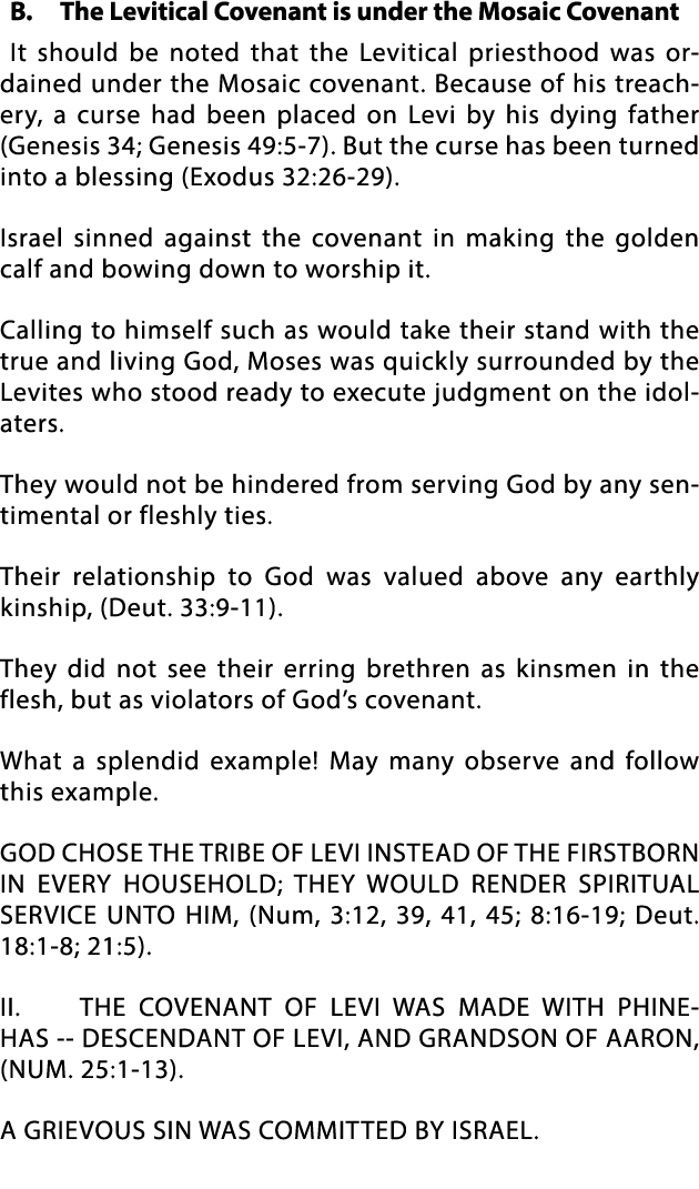 B  The Levitical Covenant is under the Mosaic Covenant It should be noted that the Levitical priesthood was ordained    