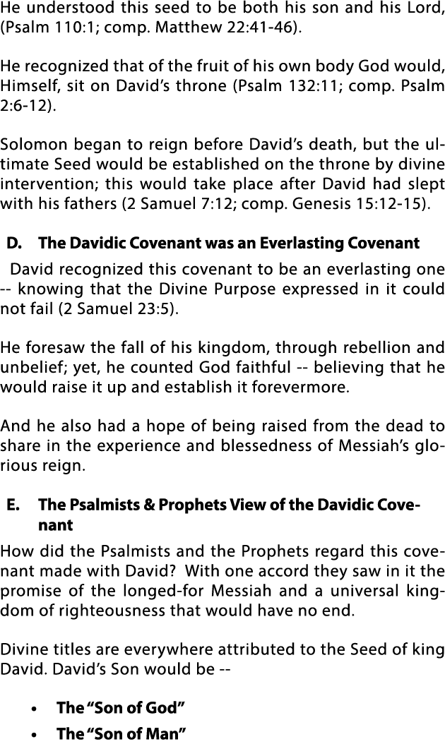 He understood this seed to be both his son and his Lord, (Psalm 110:1; comp  Matthew 22:41-46)  He recognized that of   