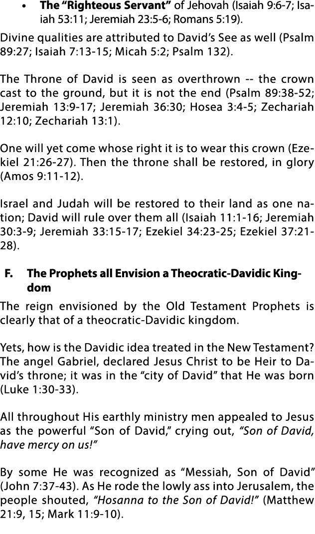   The  Righteous Servant  of Jehovah (Isaiah 9:6-7; Isaiah 53:11; Jeremiah 23:5-6; Romans 5:19)  Divine qualities are   
