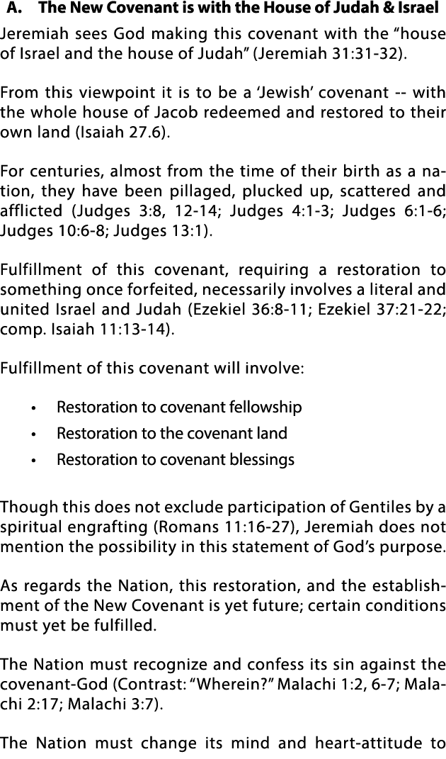 A  The New Covenant is with the House of Judah & Israel Jeremiah sees God making this covenant with the  house of Isr   