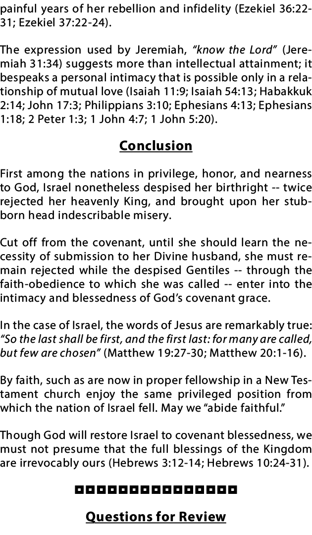 painful years of her rebellion and infidelity (Ezekiel 36:22-31; Ezekiel 37:22-24)  The expression used by Jeremiah,    