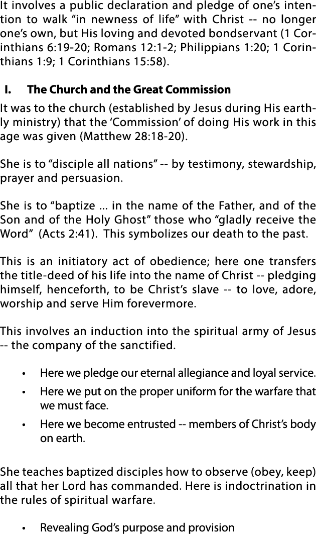 It involves a public declaration and pledge of one s intention to walk  in newness of life  with Christ -- no longer    