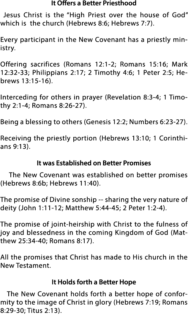 It Offers a Better Priesthood Jesus Christ is the  High Priest over the house of God  which is the church (Hebrews 8:   
