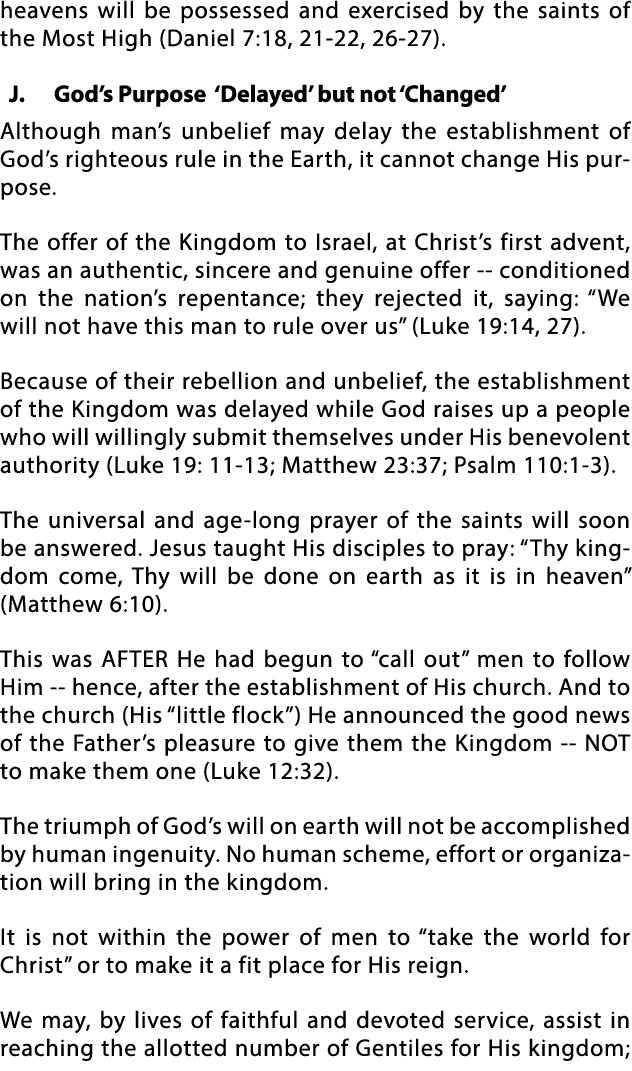 heavens will be possessed and exercised by the saints of the Most High (Daniel 7:18, 21-22, 26-27)  J  God s Purpose    