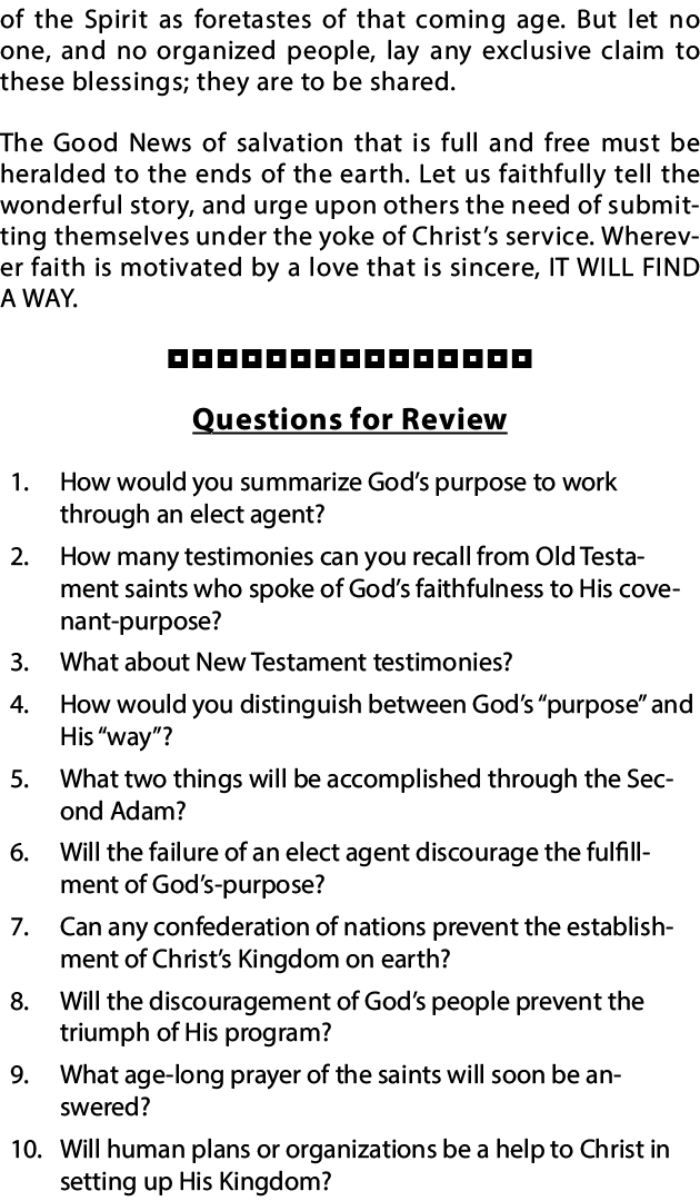 of the Spirit as foretastes of that coming age  But let no one, and no organized people, lay any exclusive claim to t   