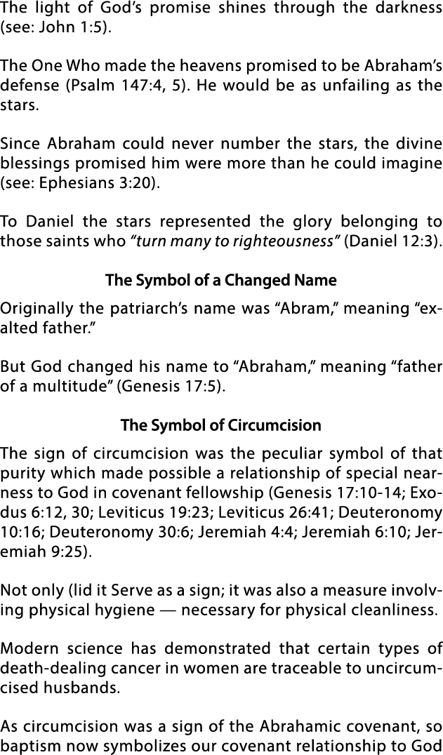 The light of God s promise shines through the darkness (see: John 1:5)  The One Who made the heavens promised to be A   