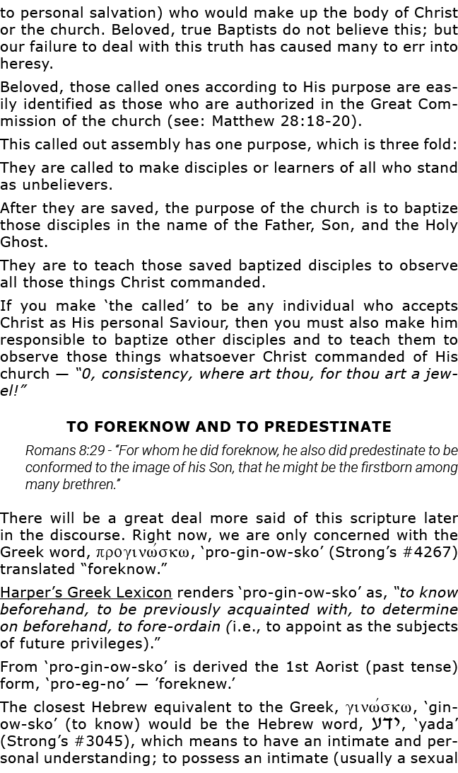 to personal salvation) who would make up the body of Christ or the church  Beloved, true Baptists do not believe this   