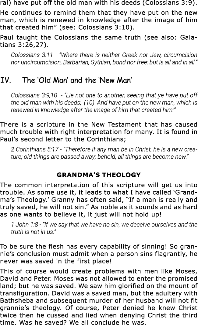 ral) have put off the old man with his deeds (Colossians 3:9)  He continues to remind them that they have put on the    