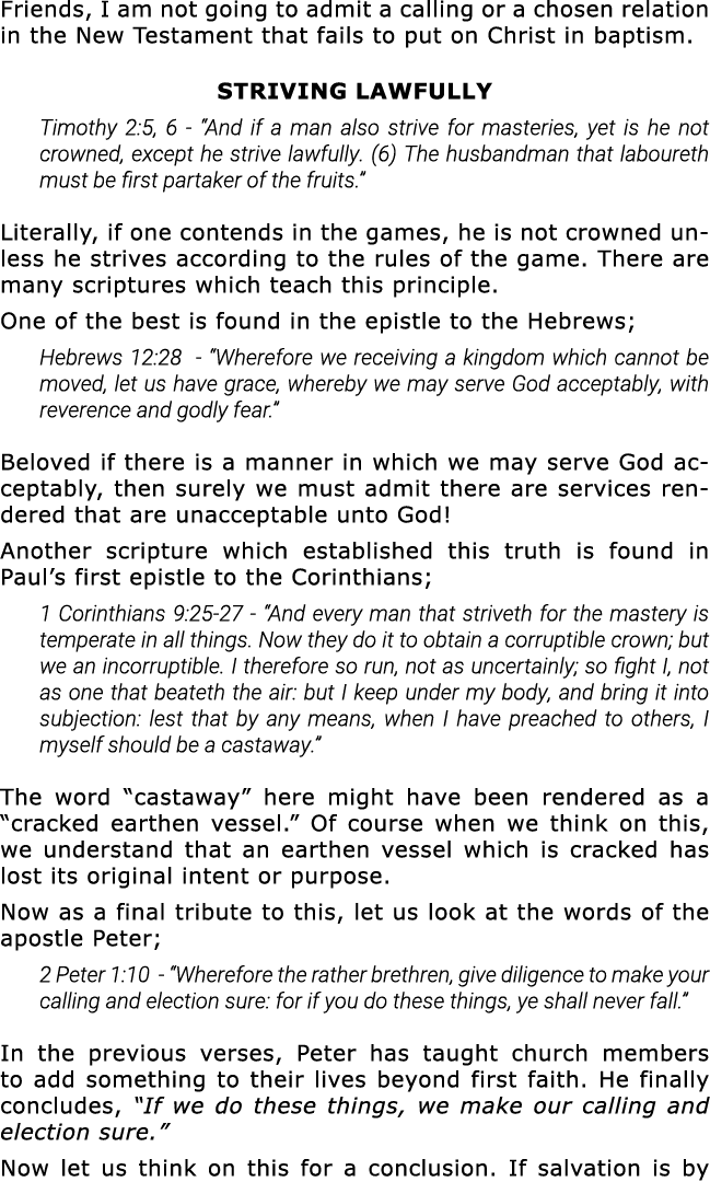 Friends, I am not going to admit a calling or a chosen relation in the New Testament that fails to put on Christ in b   