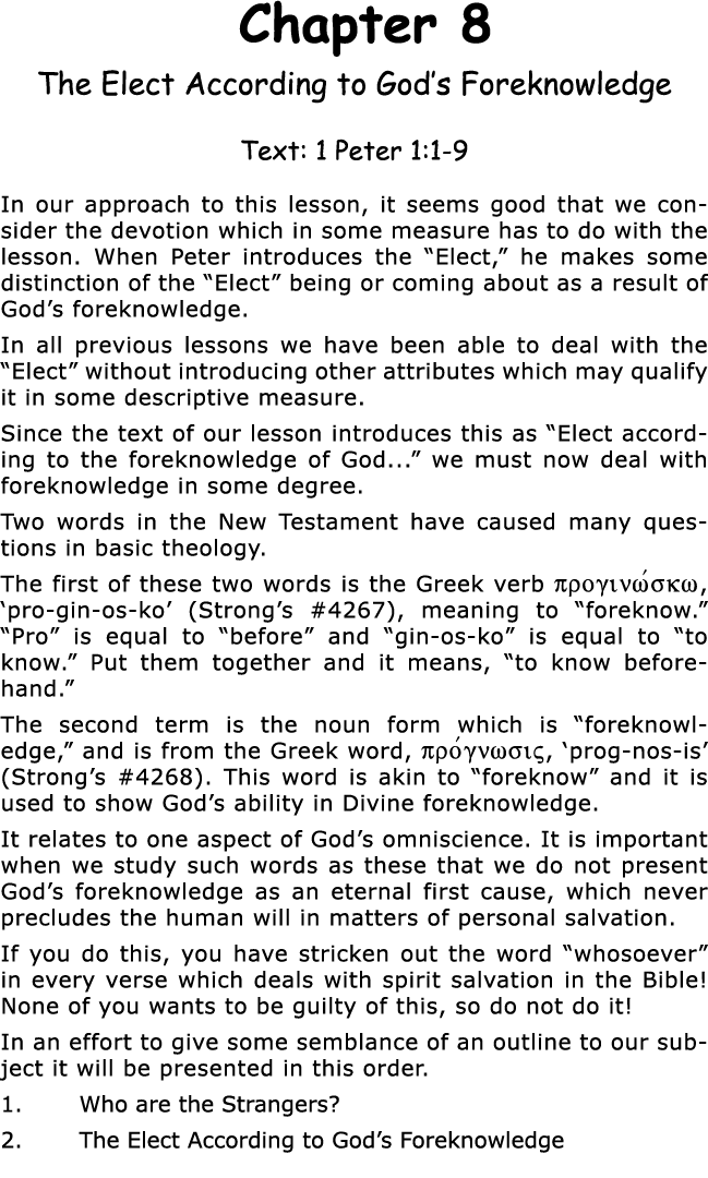  Chapter 8 The Elect According to God s Foreknowledge Text: 1 Peter 1:1-9 In our approach to this lesson, it seems go   