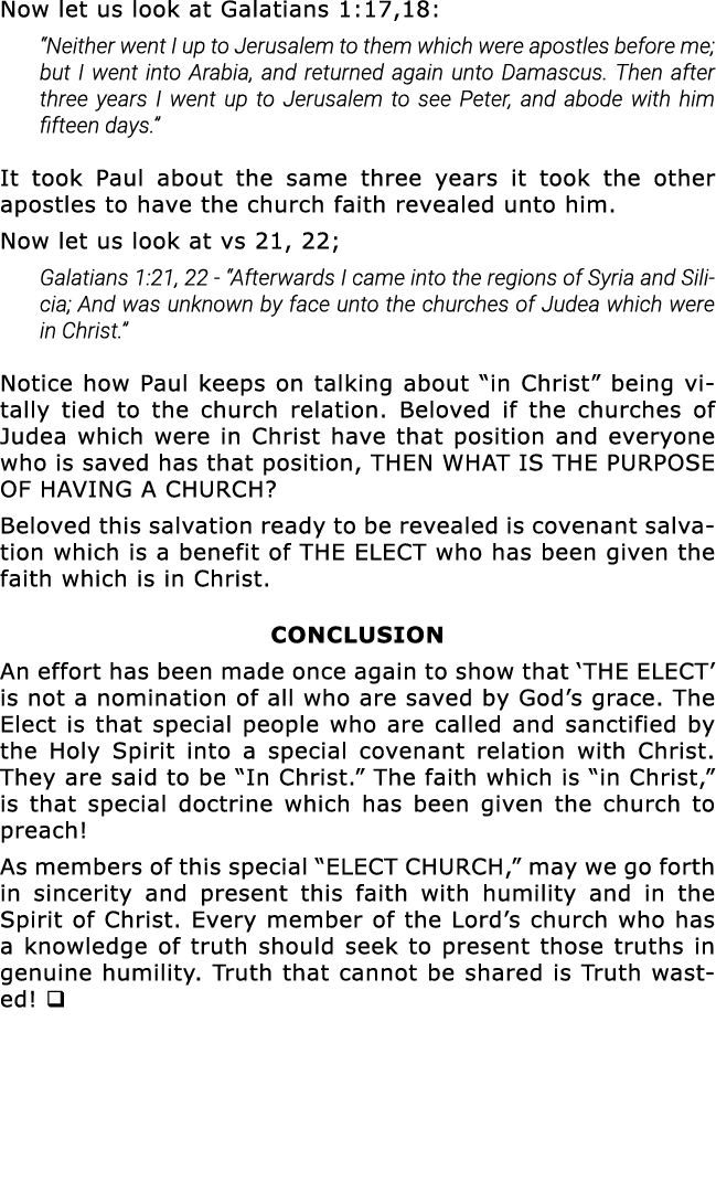 Now let us look at Galatians 1:17,18:  Neither went I up to Jerusalem to them which were apostles before me; but I we   