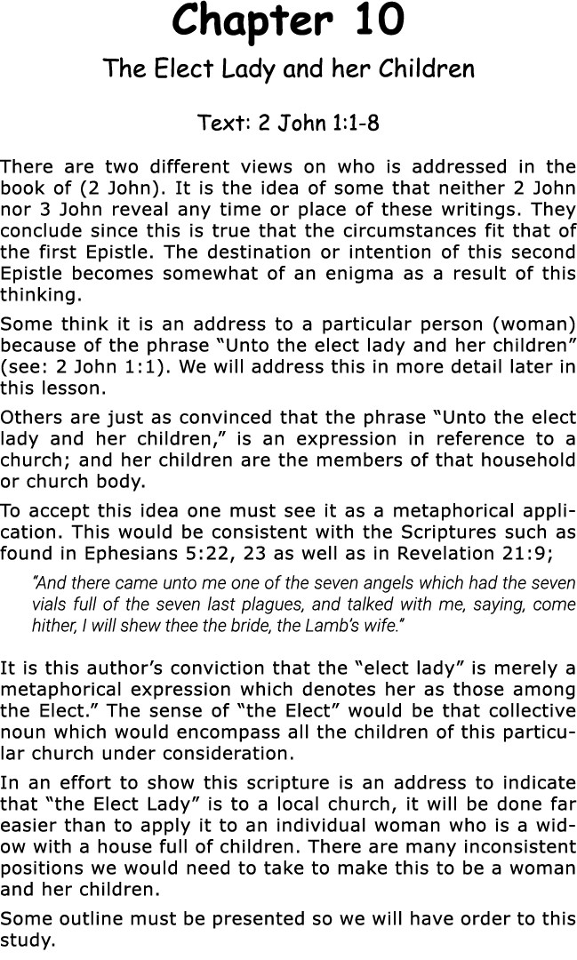 Chapter 10 The Elect Lady and her Children Text: 2 John 1:1-8 There are two different views on who is addressed in th   