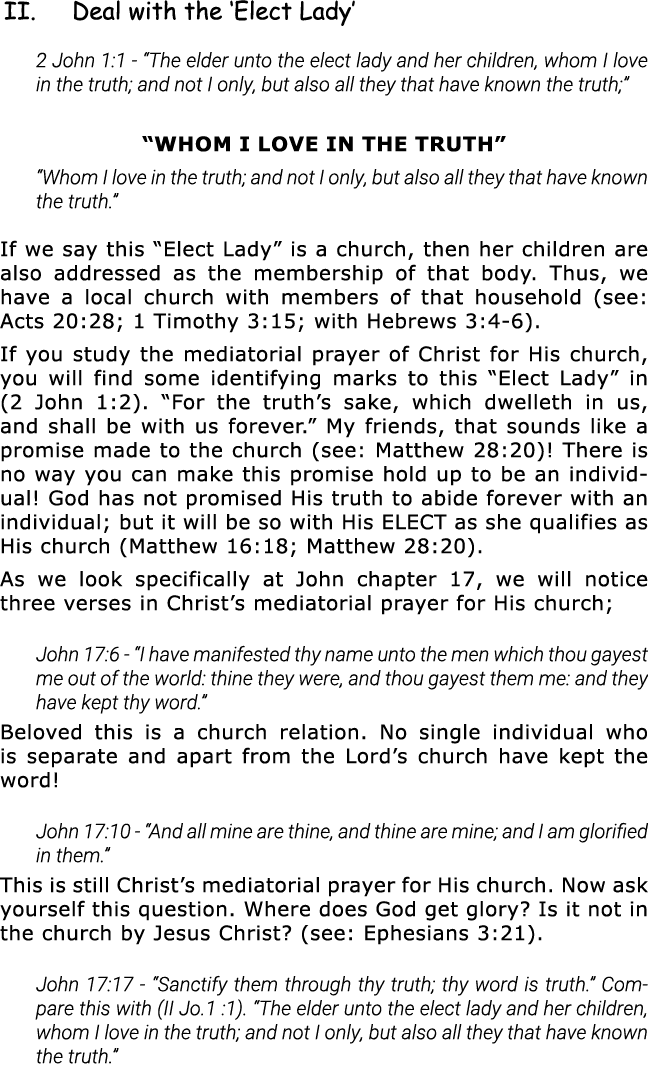  II  Deal with the  Elect Lady  2 John 1:1 -  The elder unto the elect lady and her children, whom I love in the trut   