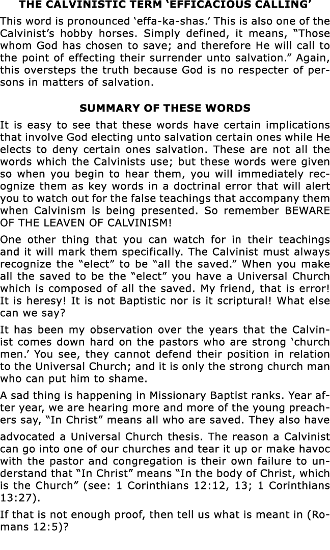 The Calvinistic Term  Efficacious Calling  This word is pronounced  effa-ka-shas   This is also one of the Calvinist    