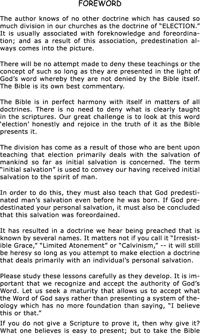 FOREWORD The author knows of no other doctrine which has caused so much division in our churches as the doctrine of     