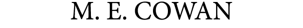 M  E  COWAN