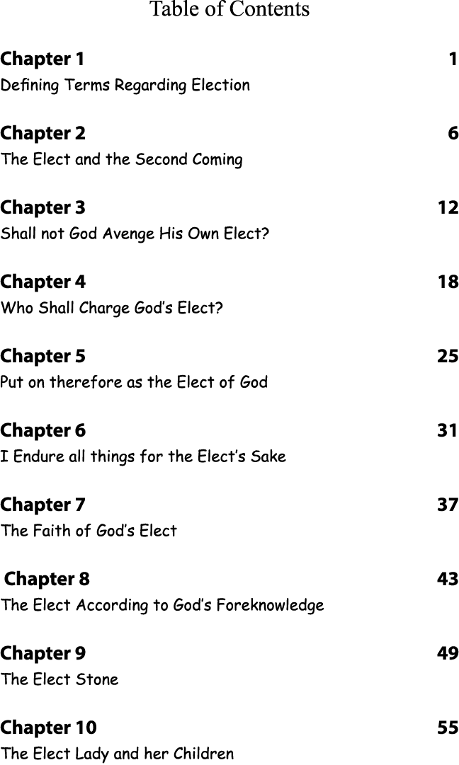 Table of Contents Chapter 1 1 Defining Terms Regarding Election Chapter 2 6 The Elect and the Second Coming Chapter 3   