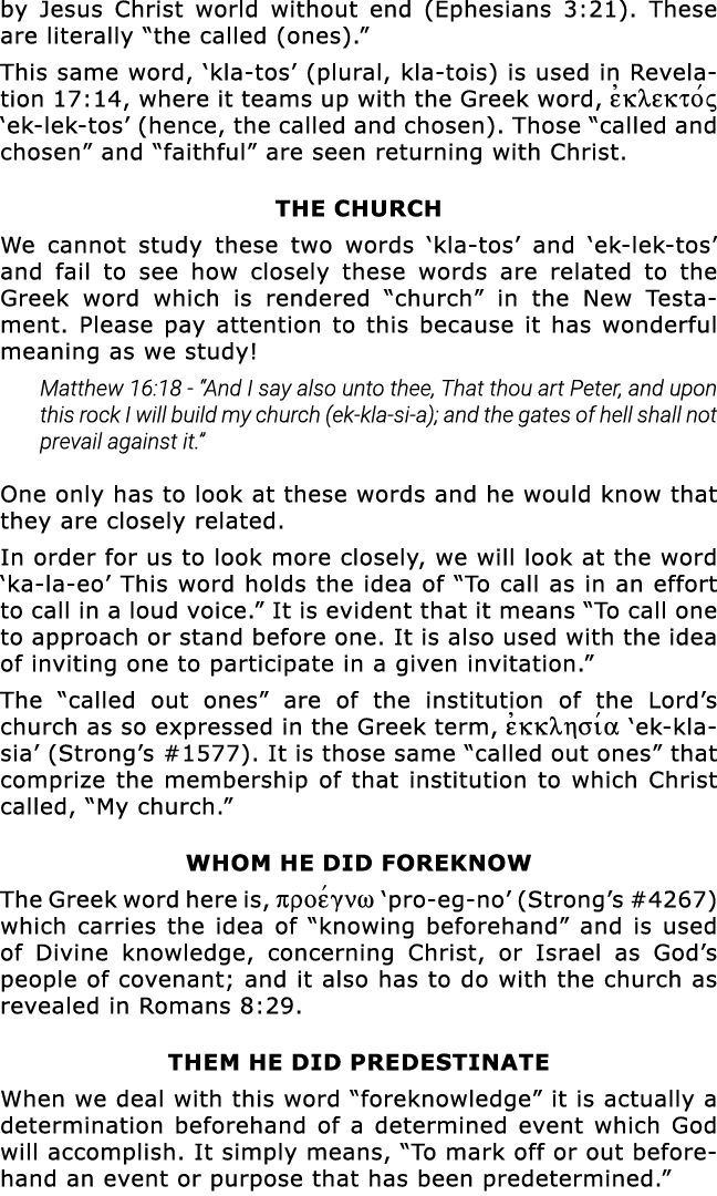 by Jesus Christ world without end (Ephesians 3:21)  These are literally  the called (ones)   This same word,  kla-tos   