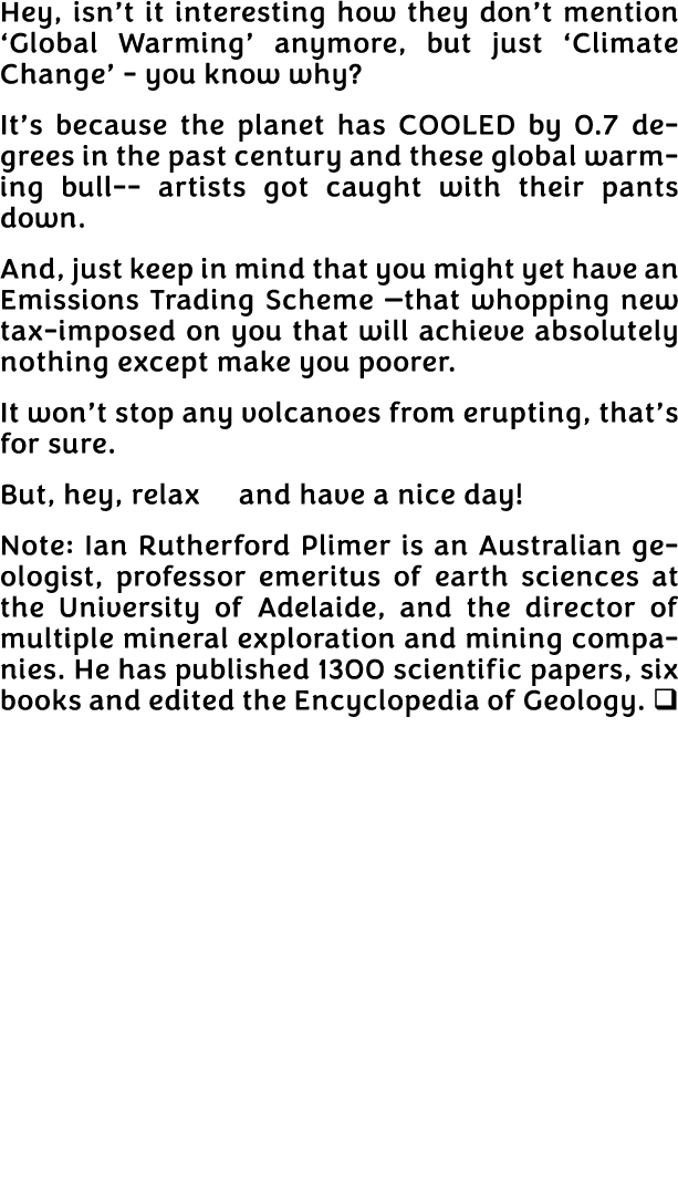 Hey, isn t it interesting how they don t mention  Global Warming  anymore, but just  Climate Change  - you know why     